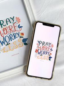 Pray More Worry Less - Mobile Wallpaper